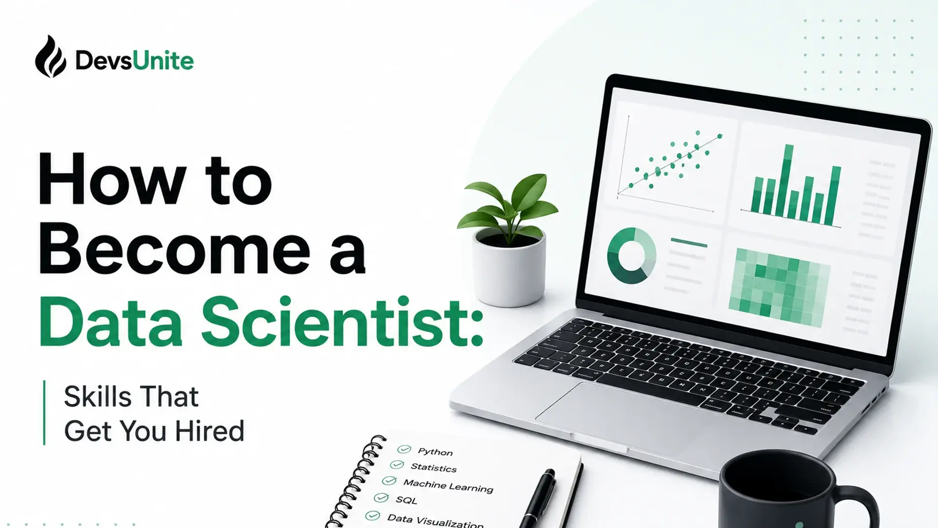 How to Become a Data Scientist: Skills That Get You Hired?
